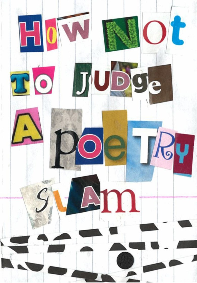 A collage made of colourful cut‑out magazine letters arranged on lined paper, spelling How Not To Judge A Poetry Slam.
